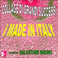 Salvatore Bruno - I Made in Italy: Collage di grandi successi