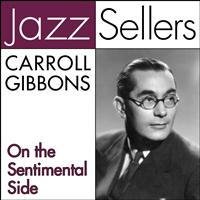 Carroll Gibbons - On the Sentimental Side (JazzSellers)