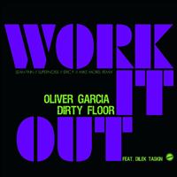 Oliver Garcia, Dirty Floor - Work It Out
