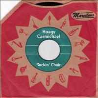 Hoagy Carmichael - Rockin' Chair (Marvelous)