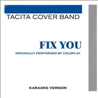 Tacita Cover Band - Fix You (Originally Performed By Coldplay)
