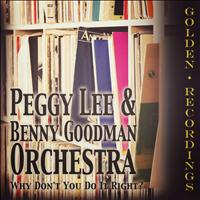 Peggy Lee, Benny Goodman Orchestra - Why Don't You Do It Right?