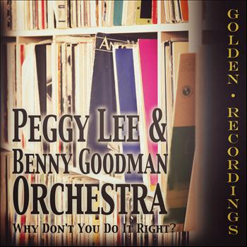 Peggy Lee, Benny Goodman Orchestra - Why Don't You Do It Right?