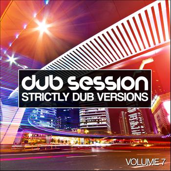 Various Artists - Dub Session, Volume. 7 (Strictly Dub Versions)
