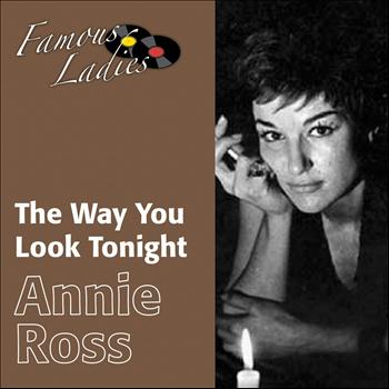 Annie Ross - The Way You Look Tonight (Famous Ladies)