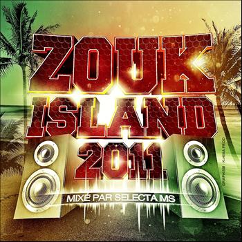 Various Artists - Zouk Island 2011 (Mixé par Selecta Ms)