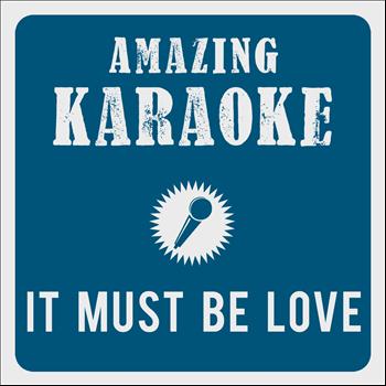 Amazing Karaoke - It Must Be Love (Karaoke Version) (Originally Performed By Alan Jackson)