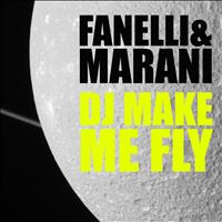 Fanelli, Marani - DJ Make Me Fly