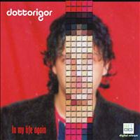 Dottorigor - In My Life Again