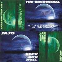 The Orchestral, Jajo - Rock'n'roll / L'opera