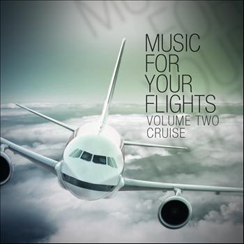 Various Artists - Music for Your Flights, Vol. 2 (Cruise)