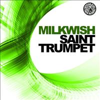 Milkwish - Saint Trumpet (Original Mix)