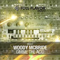 Woody McBride - Gimme the Acid