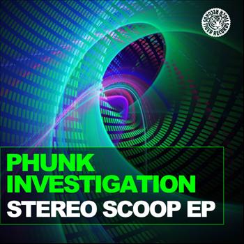 Phunk Investigation - Stereo Scoop