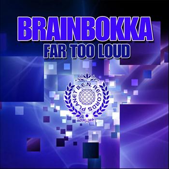 Brainbokka - Far Too Loud - EP