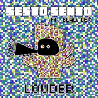 Sesto Sento - Louder Remixes