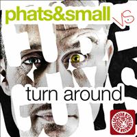 Phats & Small vs. The Cube Guys - Turn Around