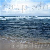 Mark P. Adler - Malibu Breeze