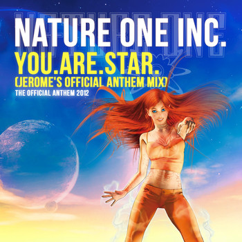 Nature One Inc. - You.Are.Star. (Jerome's Official Anthem Mix)