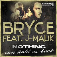 BRYCE feat. J-MALIK - Nothing Can Hold Us Back