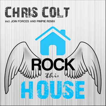 Chris Colt - Rock This House