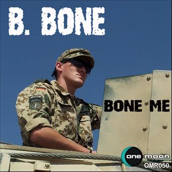 B.Bone - Bone Me