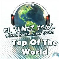 Cl Tunez feat. Dennis Kaito & Jay Jacob - Top of the World
