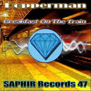 Popperman - Breakfast on the Train