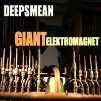 Deepsmean - Giant Elektromagnet (Original)