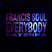 Francis Soul Feat. Dayenna - Everybody (Original Mix)