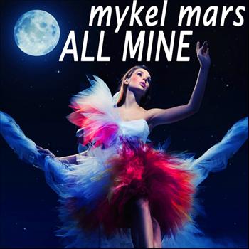 Mykel Mars - All Mine