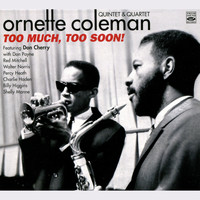 Ornette Coleman - Ornette Coleman Quintet & Quartet - Too Much, Too Soon!