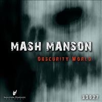 Mash Manson - Obscurity World