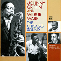 Johnny Griffin & Wilbur Ware - The Chicago Sound