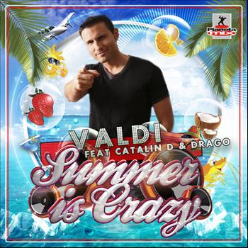 Valdi feat. Catalin D & Drago - Summer Is Crazy