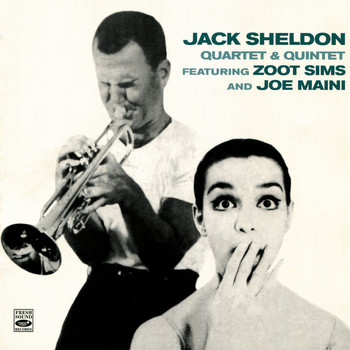 Jack Sheldon - Jack Sheldon Quartet & Quintet
