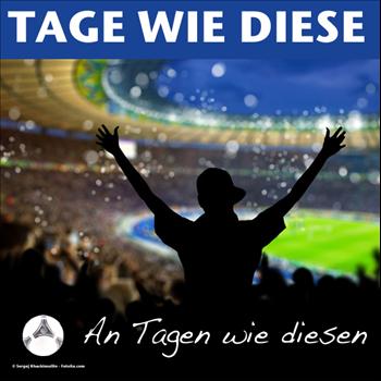An Tage Wie Diese An Tage Wie Diese