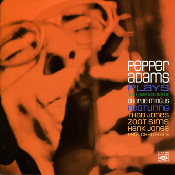 Various Artists - Pepper Adams Plays The Compositions of Charlie Mingus