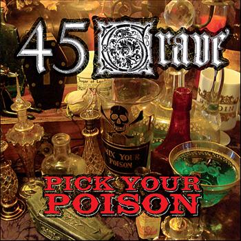 45 Grave - Pick Your Poison