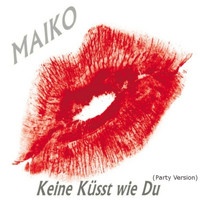 Maiko - Keine küsst wie Du (Party Version)