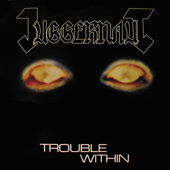 Juggernaut - Trouble Within