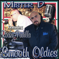 Mister D - Smooth Oldies (feat. Rocky Padilla)