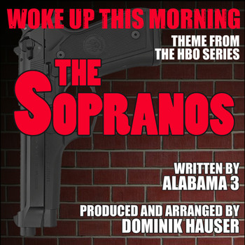 Dominik Hauser - The Sopranos: "Woke Up This Morning" - Theme from the HBO series (Single) (Alabama 3)