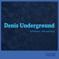 Denis Underground - Urban Skating