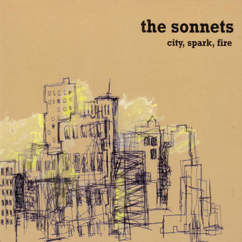 The Sonnets - City, Spark, Fire