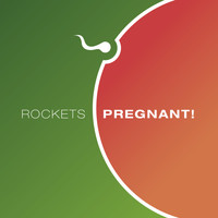 Rockets - Pregnant