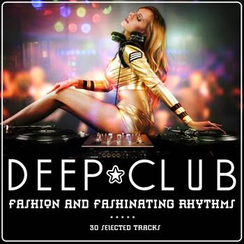 Various Artists - Deep Club (Fashion and Fashinating Rhythms)