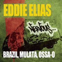 Eddie Elias - Brazil, Mulata, Ossa-o