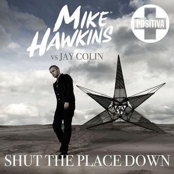 Mike Hawkins/Jay Colin - Shut the Place Down