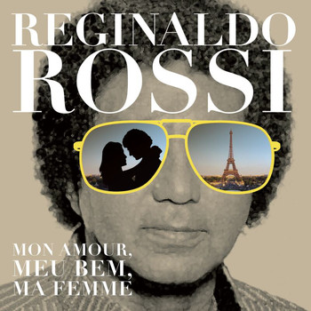 Reginaldo Rossi - Mon Amour, Meu Bem, Ma Femme